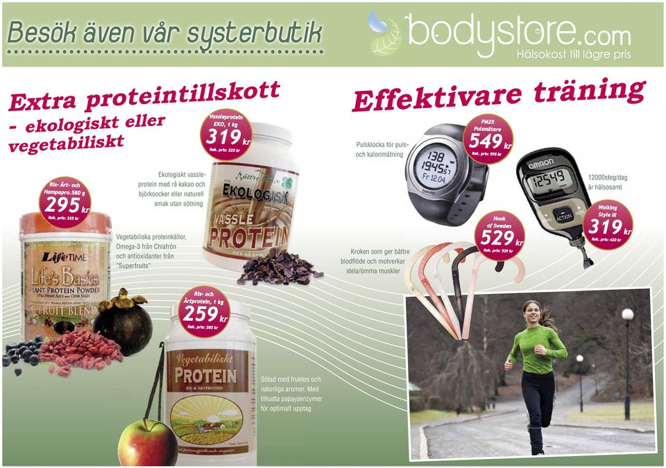 580 g 295 kr 335 kr Ekologiskt vassleprotein med rå kakao och björksocker eller naturell smak utan sötning Vegetabiliska proteinkällor, Omega-3 från Chiafrön och antioxidanter