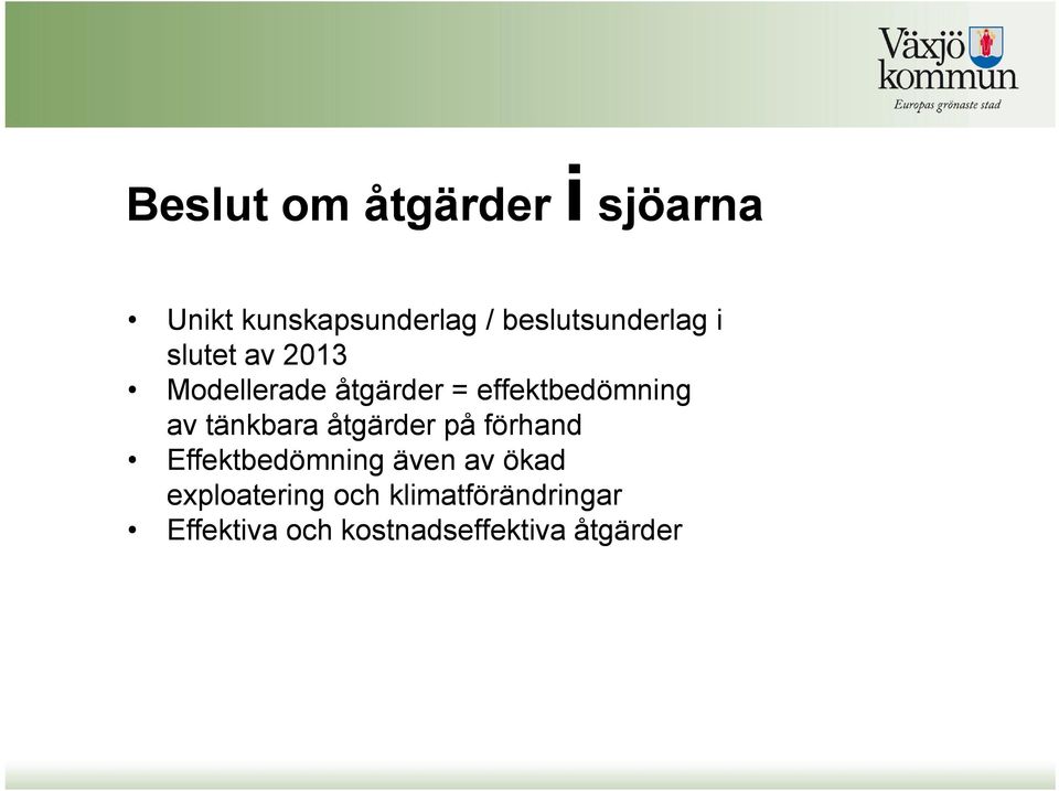 effektbedömning av tänkbara åtgärder på förhand Effektbedömning