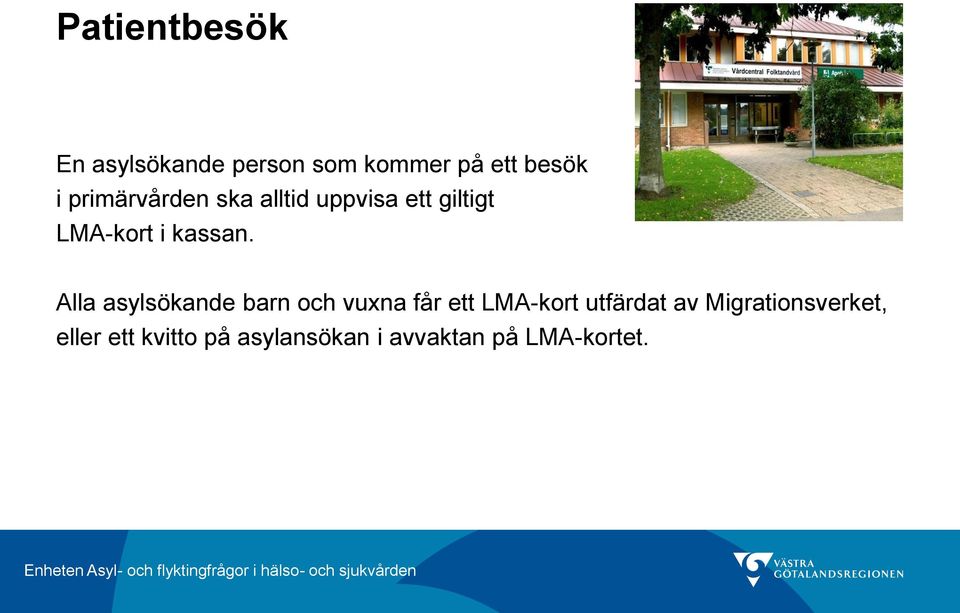 Alla asylsökande barn och vuxna får ett LMA-kort utfärdat av