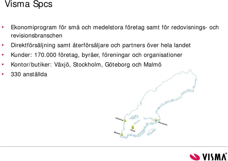 och partners över hela landet Kunder: 170.