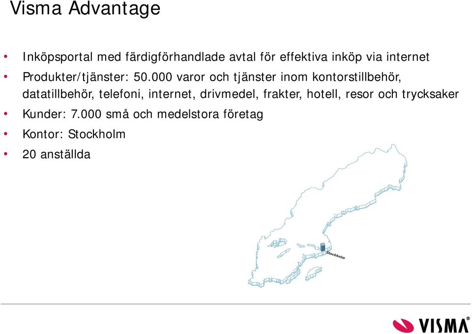 000 varor och tjänster inom kontorstillbehör, datatillbehör, telefoni,