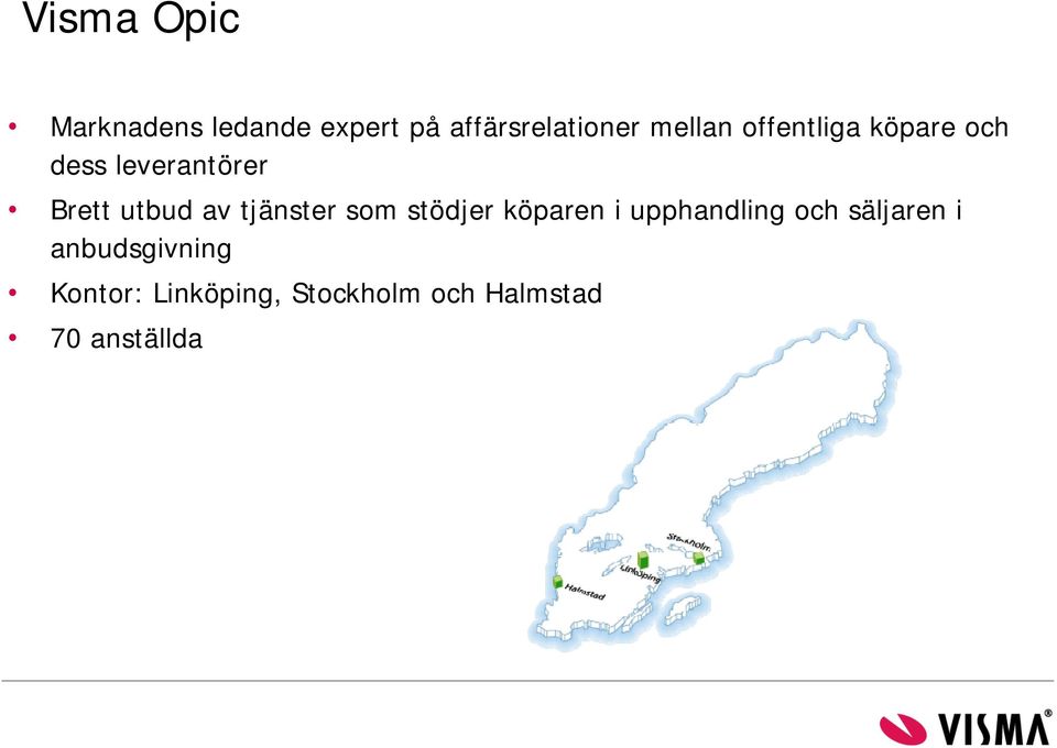 tjänster som stödjer köparen i upphandling och säljaren i