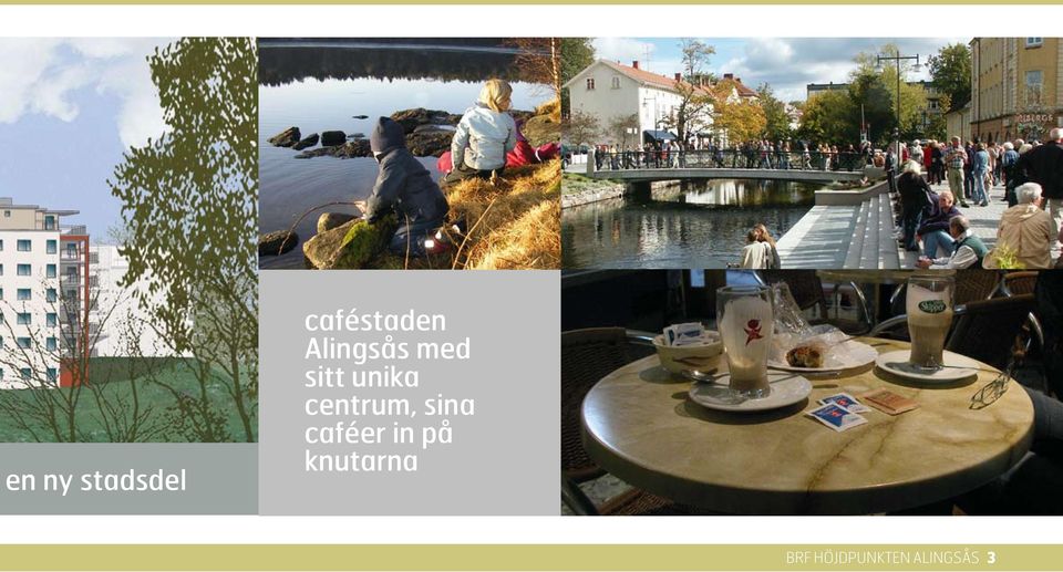 centrum, sina caféer in på