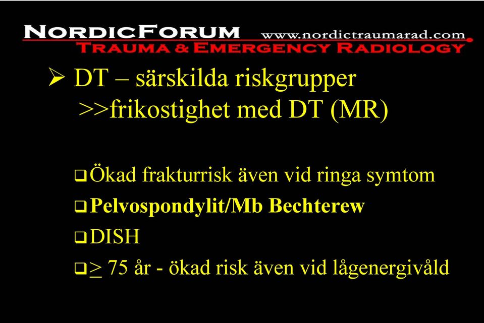 ringa symtom Pelvospondylit/Mb Bechterew