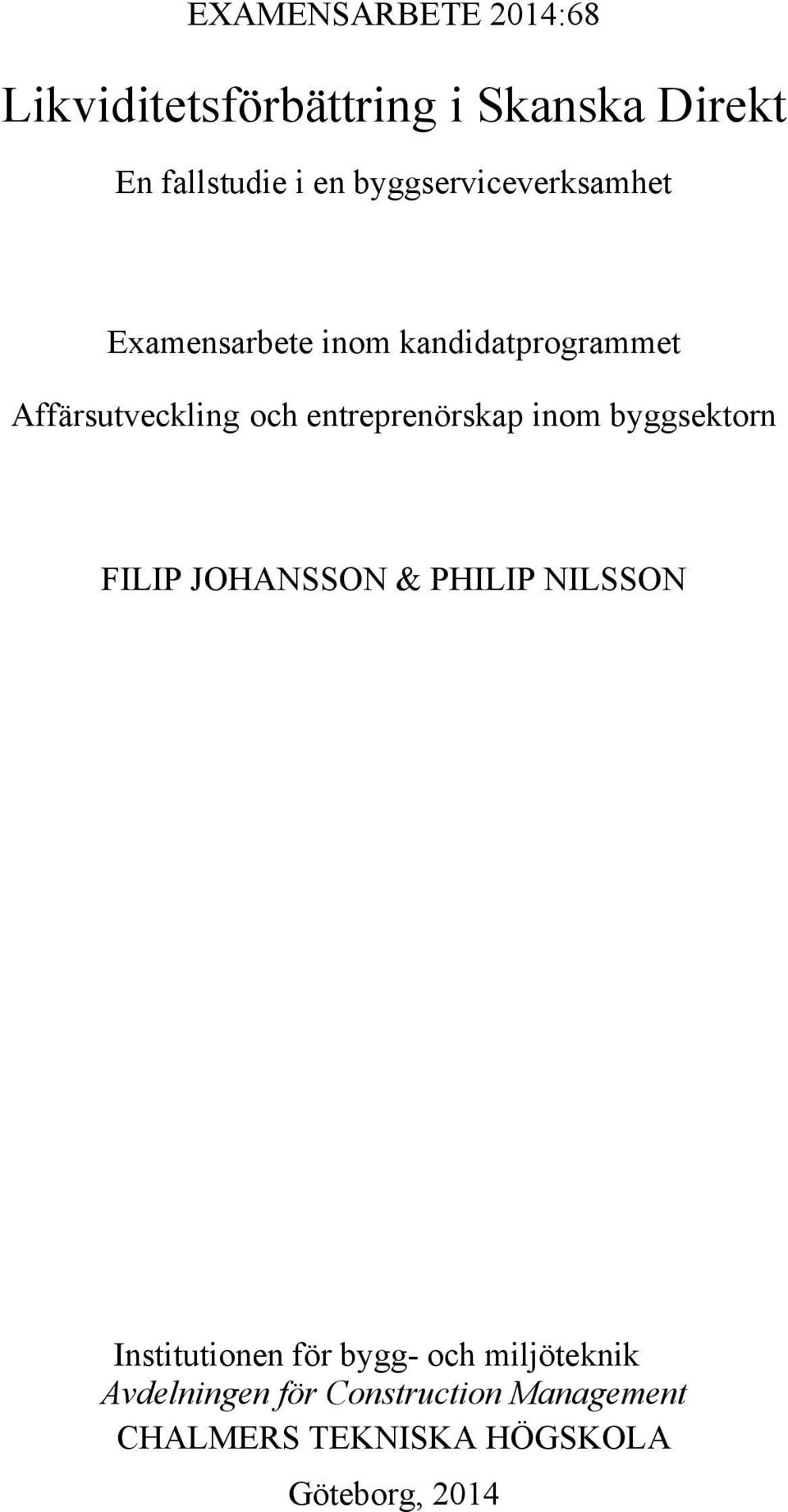 entreprenörskap inom byggsektorn FILIP JOHANSSON & PHILIP NILSSON Institutionen för