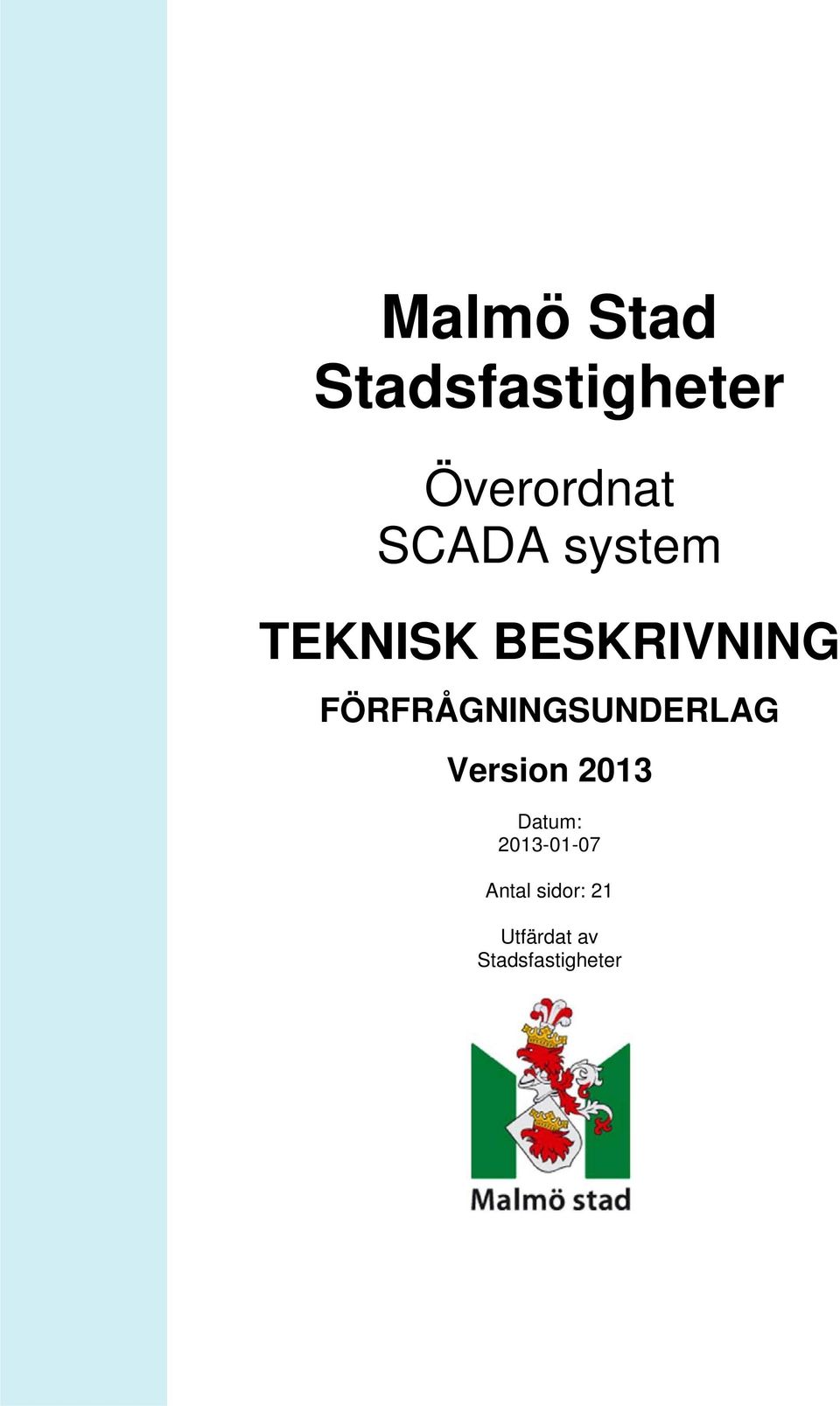 FÖRFRÅGNINGSUNDERLAG Version 2013 :