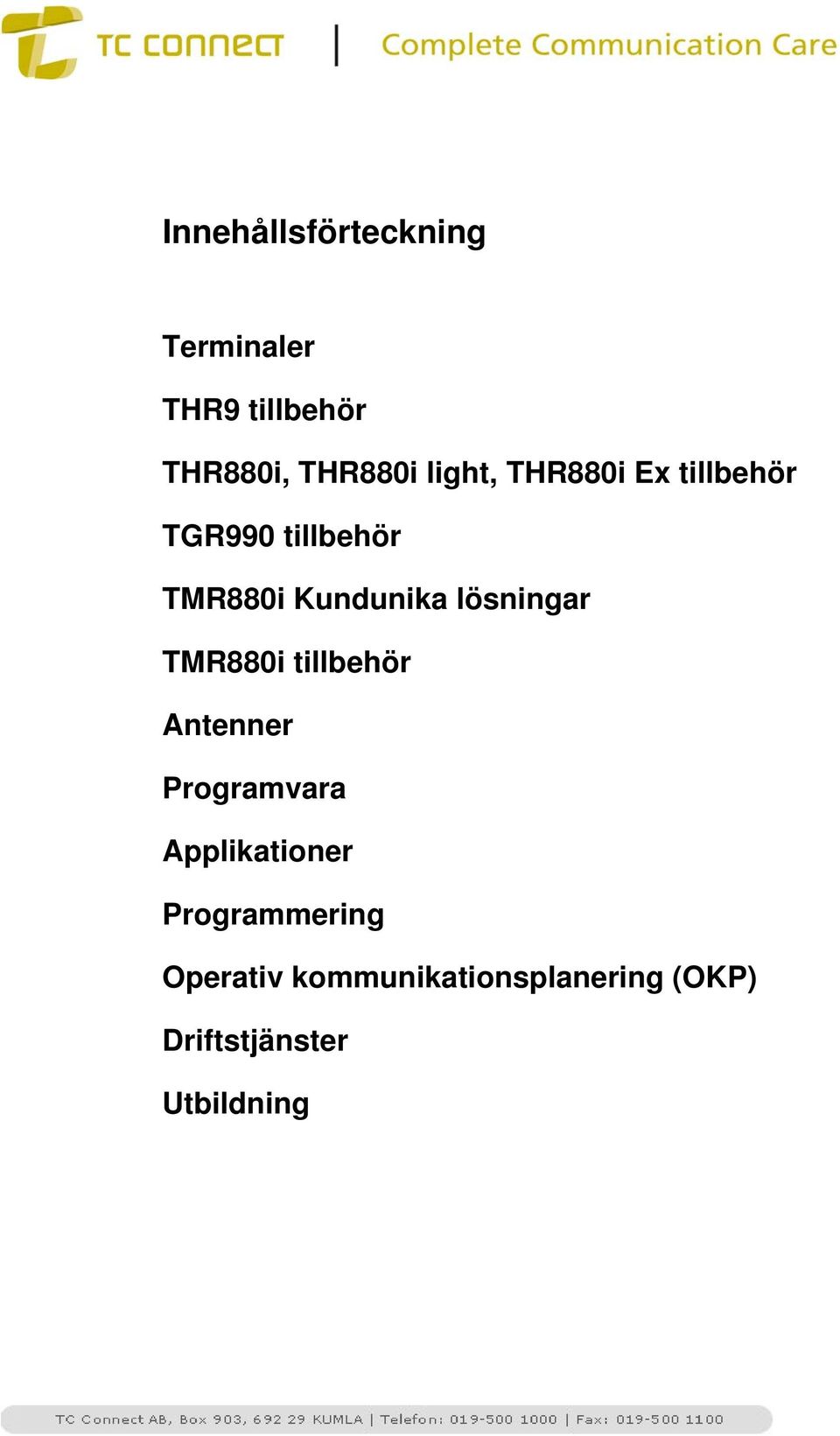 lösningar TMR880i tillbehör Antenner Programvara Applikationer