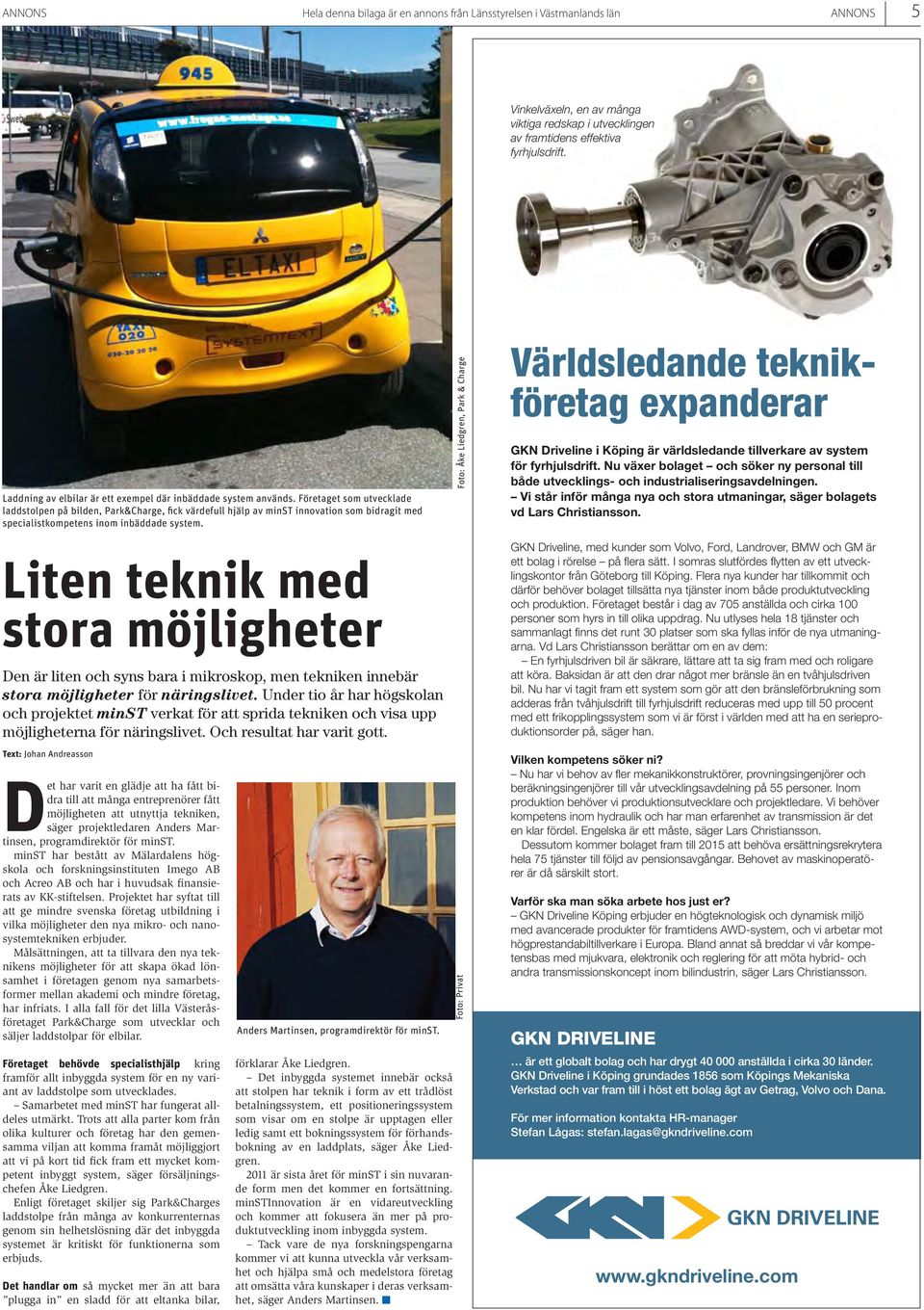 Företaget som utvecklade laddstolpen på bilden, Park&Charge, fick värdefull hjälp av minst innovation som bidragit med specialistkompetens inom inbäddade system.