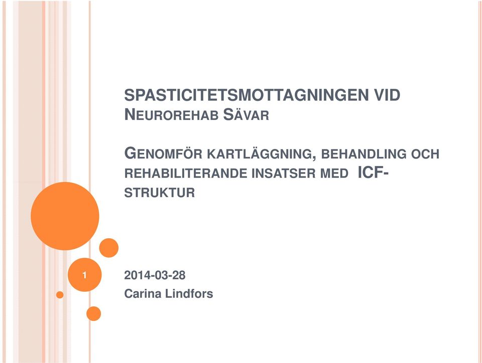 KARTLÄGGNING, BEHANDLING OCH