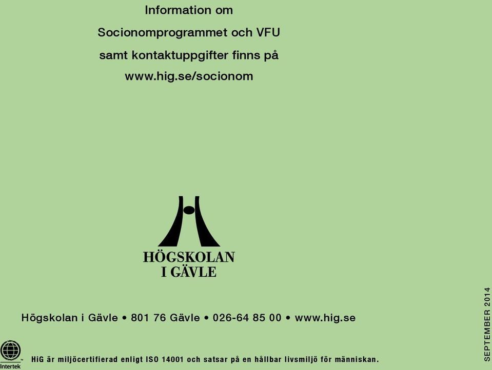 se/socionom 8 Högskolan i Gävle 801 76 Gävle 026-64 85 00 www.