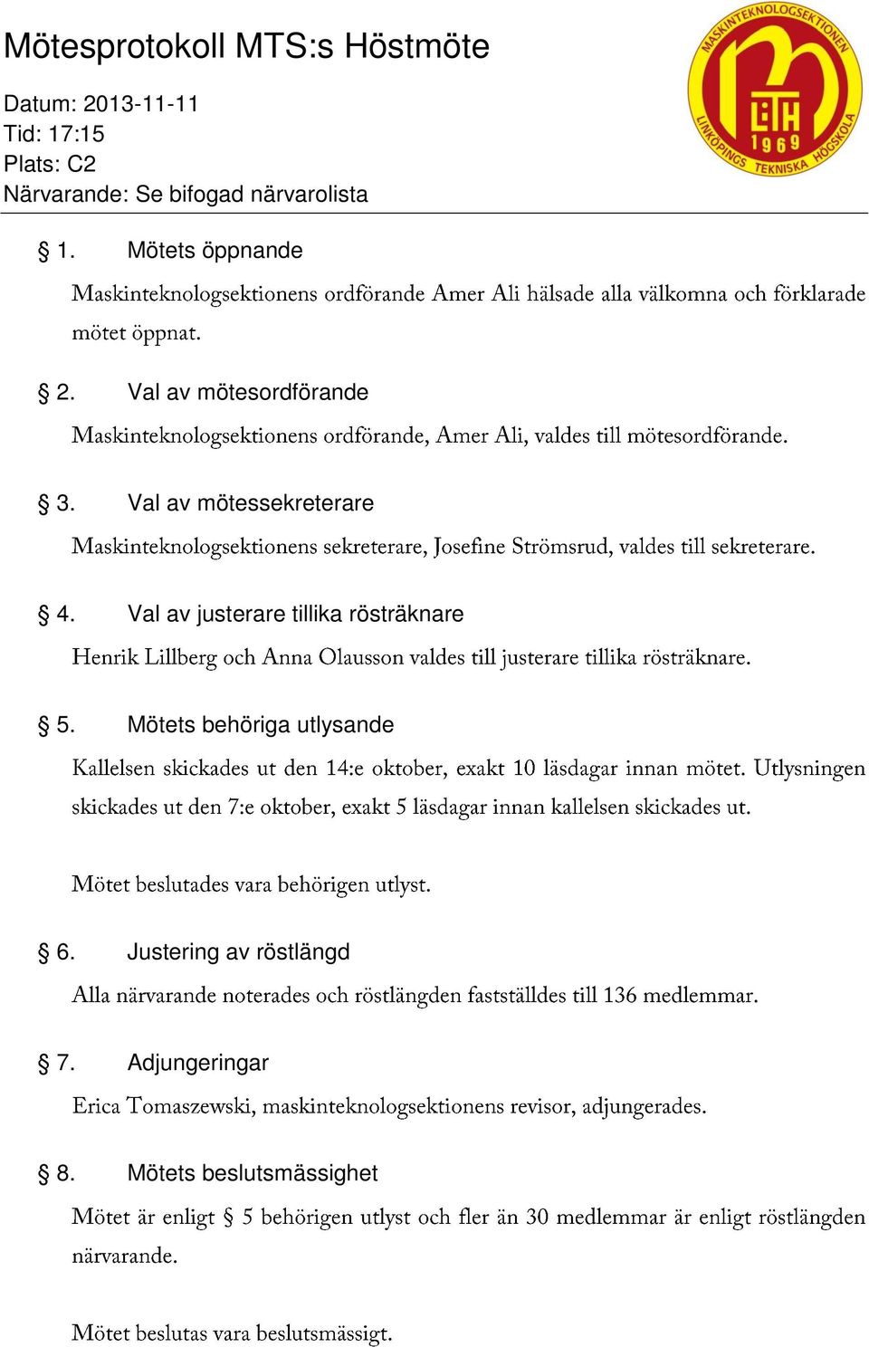 Val av mötesordförande 3. Val av mötessekreterare 4.