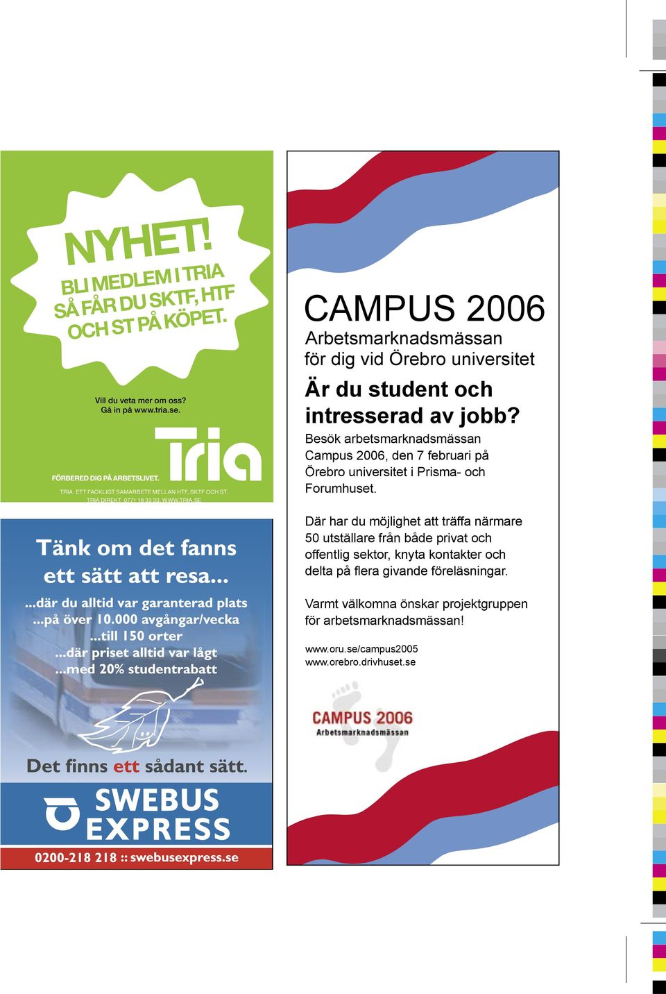 Var med och skapa arbetsmarknad smässan som vänder sig till universitetets alla studenter!