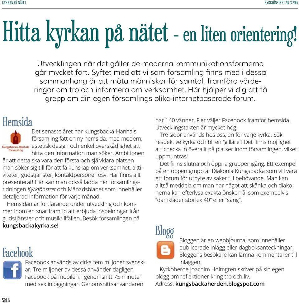 Här hjälper vi dig att få grepp om din egen församlings olika internetbaserade forum.