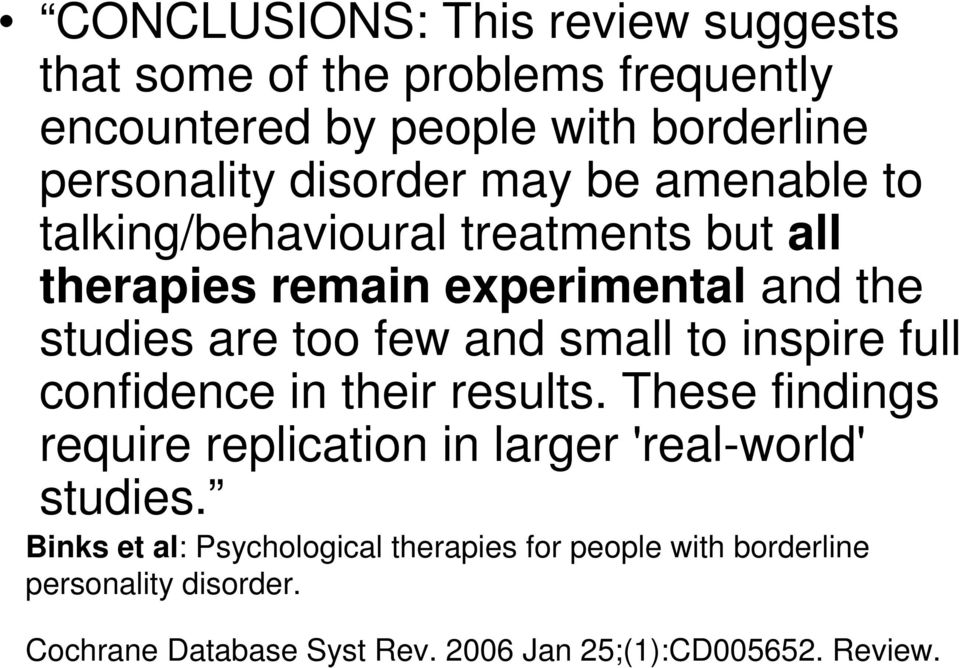 small to inspire full confidence in their results. These findings require replication in larger 'real-world' studies.