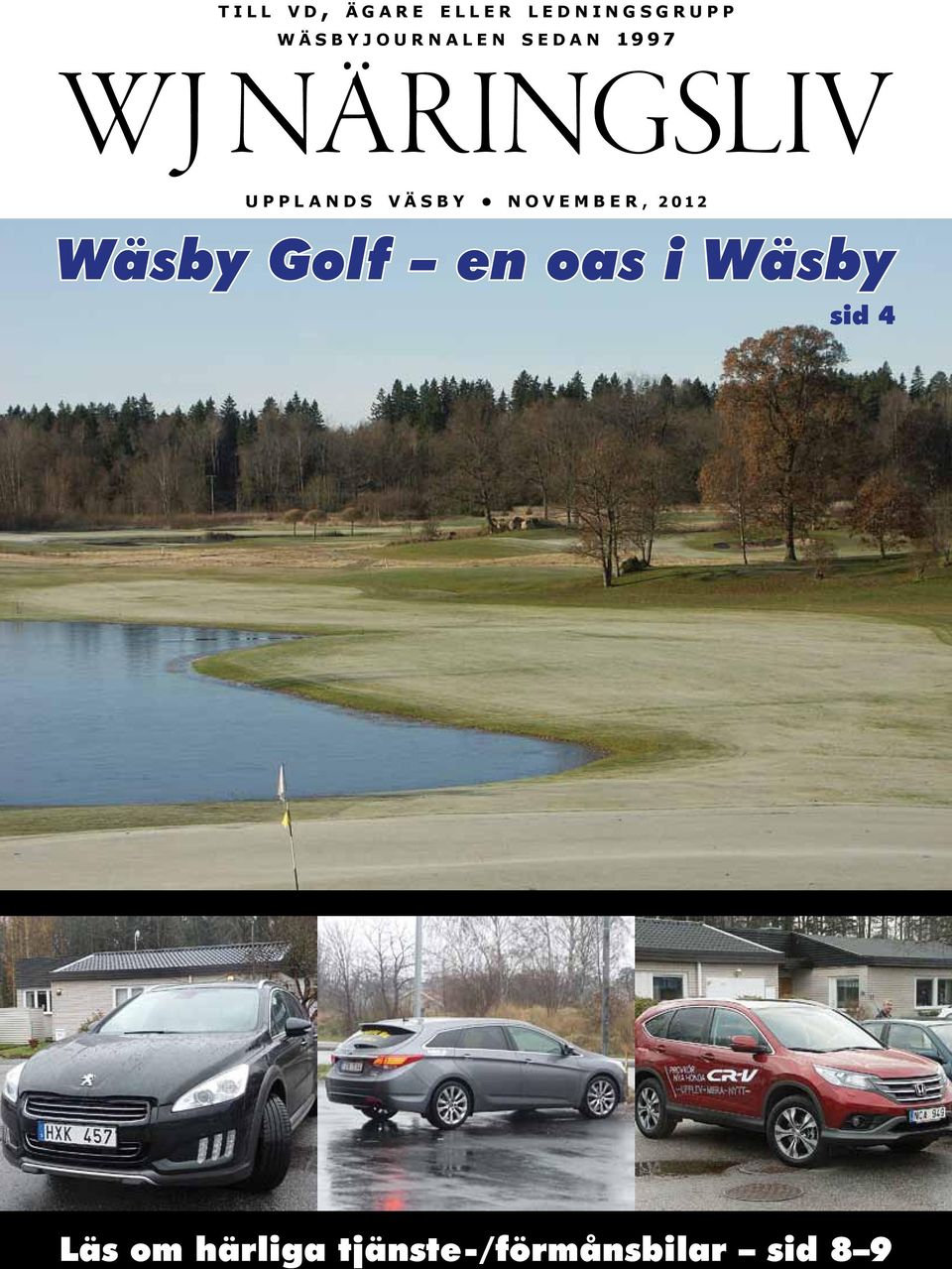 p l a n d s v ä s b y n o v e m b e r, 2 0 1 2 Wäsby Golf en