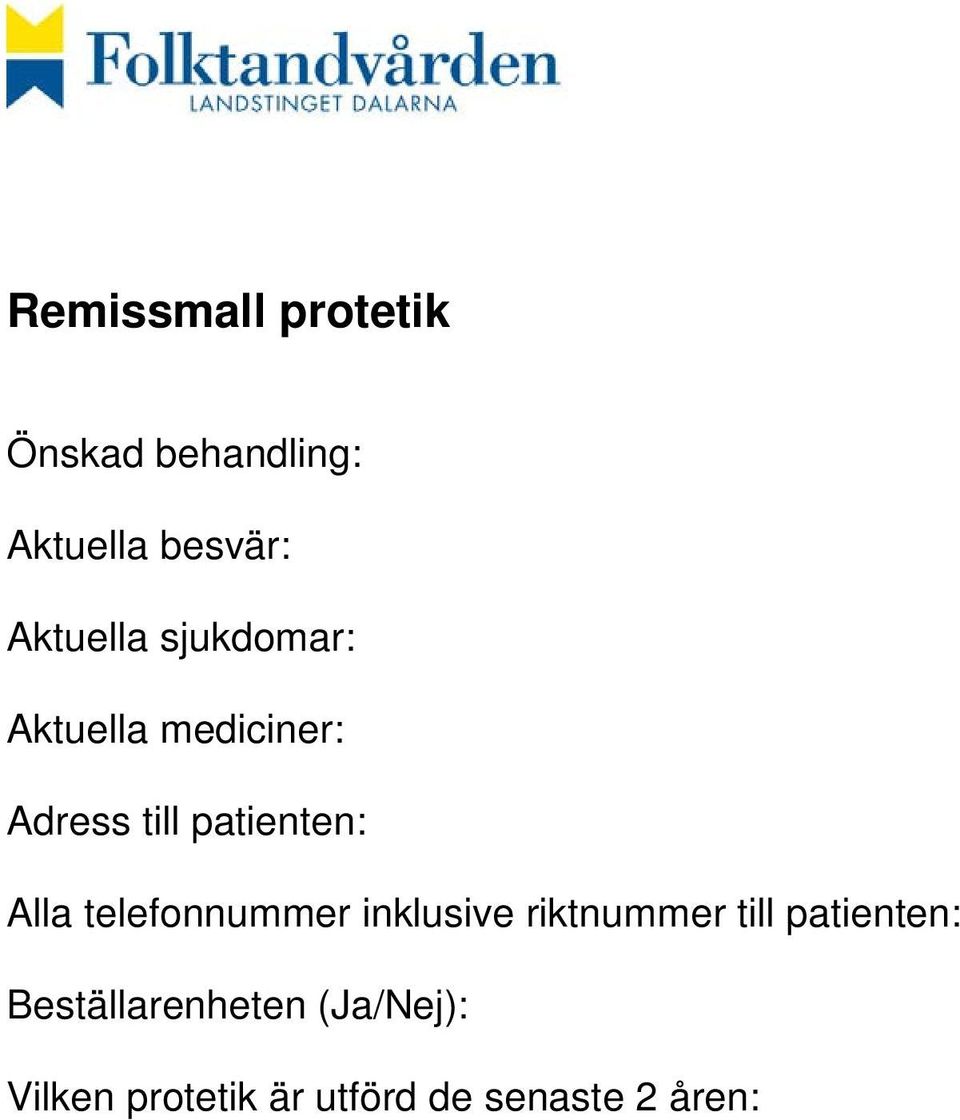 telefonnummer inklusive riktnummer till patienten: