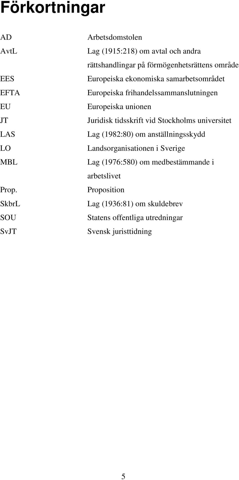 ekonomiska samarbetsområdet Europeiska frihandelssammanslutningen Europeiska unionen Juridisk tidsskrift vid Stockholms