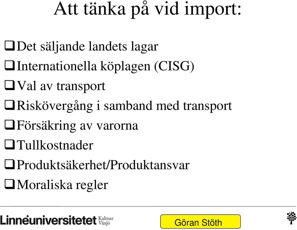 Riskövergång i samband med transport Försäkring av