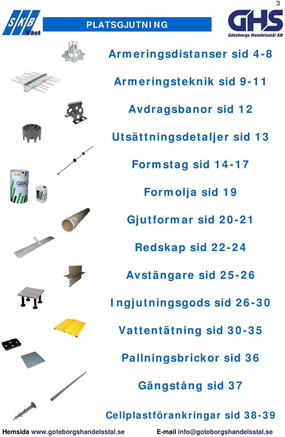 2 0-2 1 Redskap sid 2 2-2 4 Avstängare sid 2 5-2 6 I ngjutningsgods sid 2 6-3 0