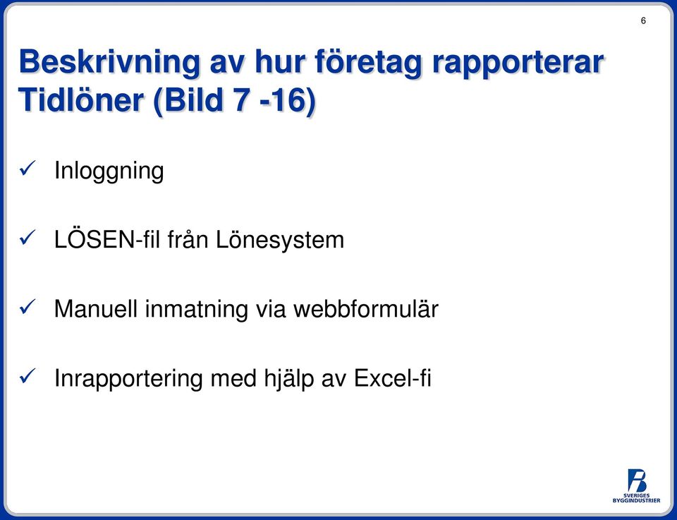 från Lönesystem Manuell inmatning via