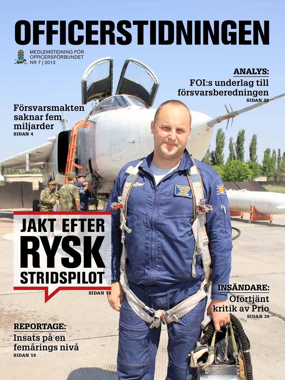 försvarsberedningen SIDAN 20 JAKT EFTER RYSK STRIDSPILOT REPORTAGE: