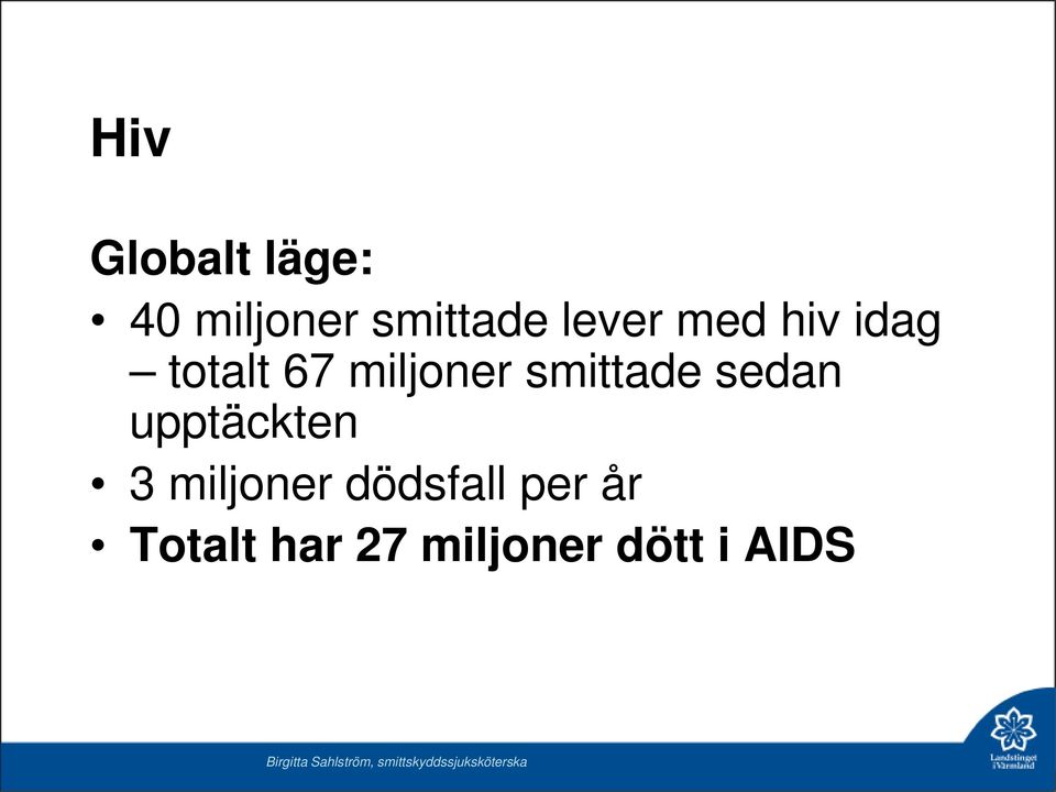 smittade sedan upptäckten 3 miljoner