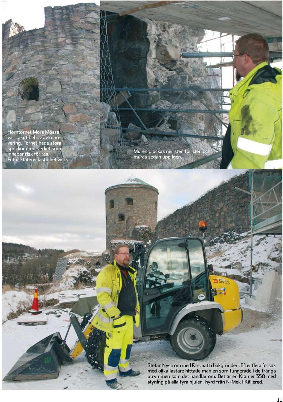 Foto: Statens fastighetsverk Muren plockas ner sten för sten och muras sedan upp igen.