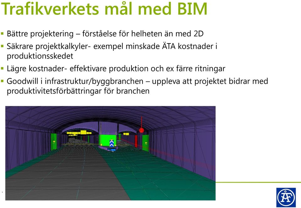 kostnader- effektivare produktion och ex färre ritningar Goodwill i