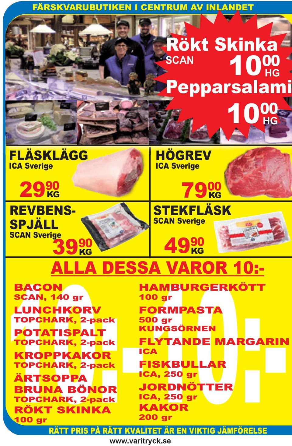 SCAN, 140 gr 100 gr LUNCHKORV FORMPASTA TOPCHARK, 2-pack 500 gr KUNGSÖRNEN POTATISPALT TOPCHARK, 2-pack KROPPKAKOR TOPCHARK, 2-pack