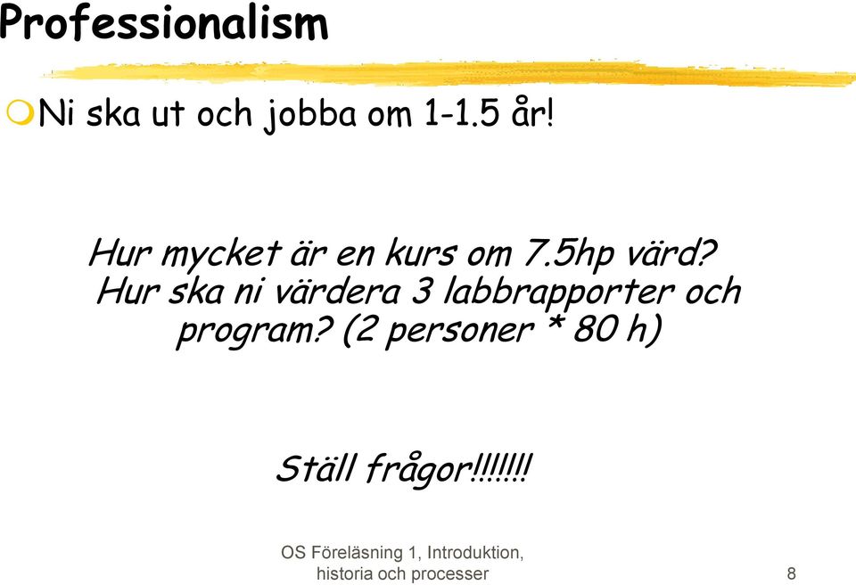 Hur ska ni värdera 3 labbrapporter och program?