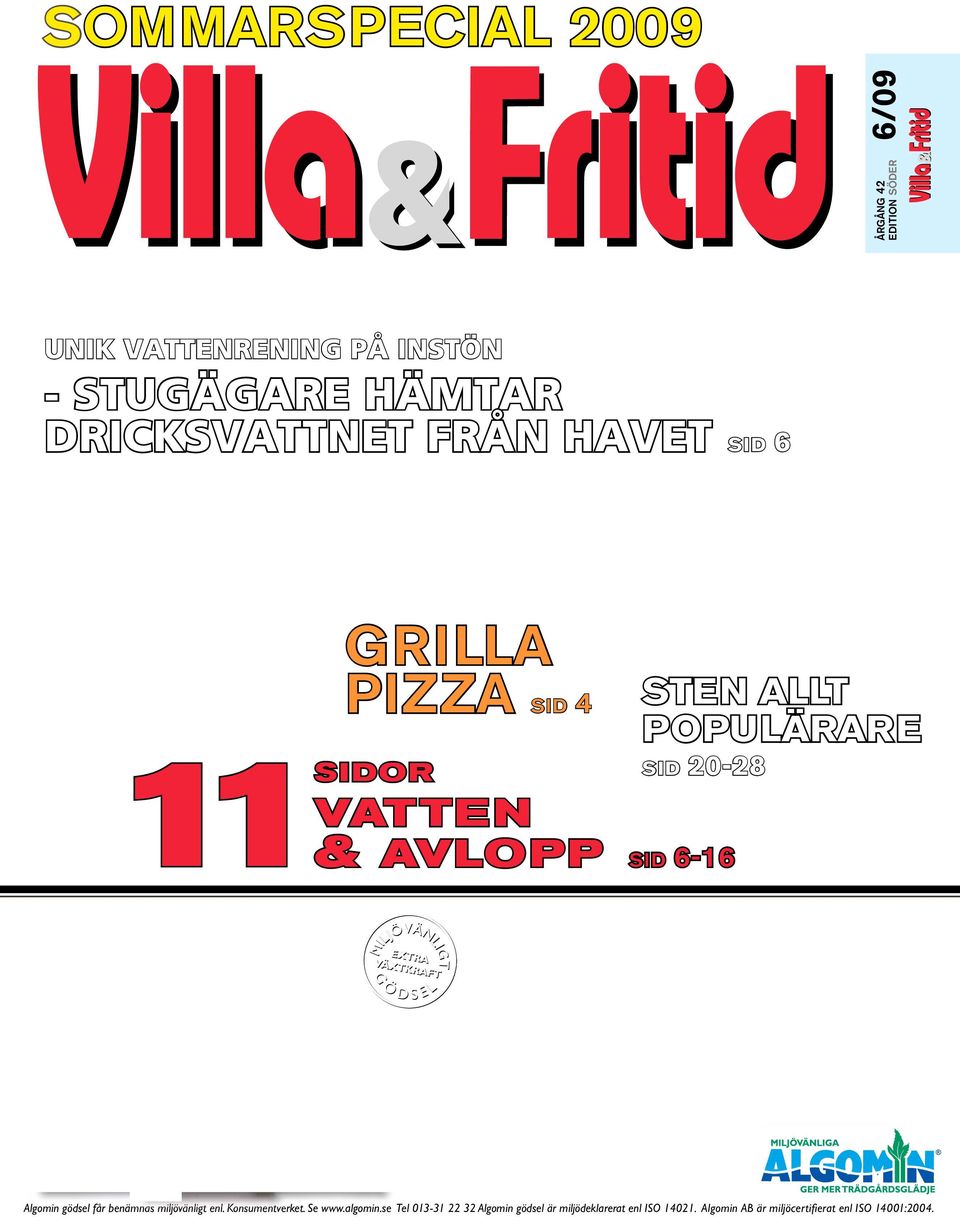 grilla pizza sid 4 sidor vatten 11& avlopp sid 6-16 sten allt populärare sid 20-28 Sätt mer fart på grönskan Ge din trädgård naturlig livskraft.