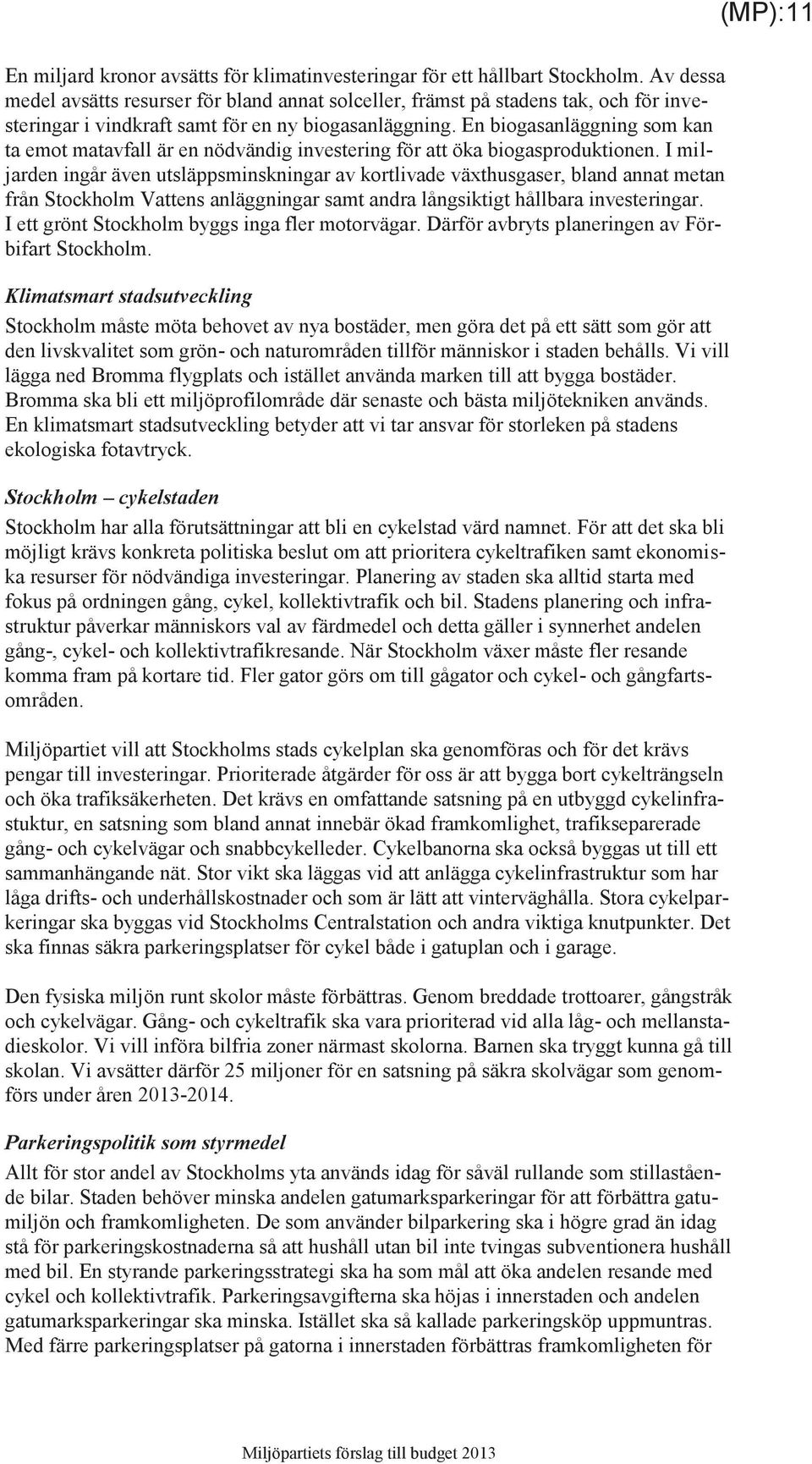 En biogasanläggning som kan ta emot matavfall är en nödvändig investering för att öka biogasproduktionen.