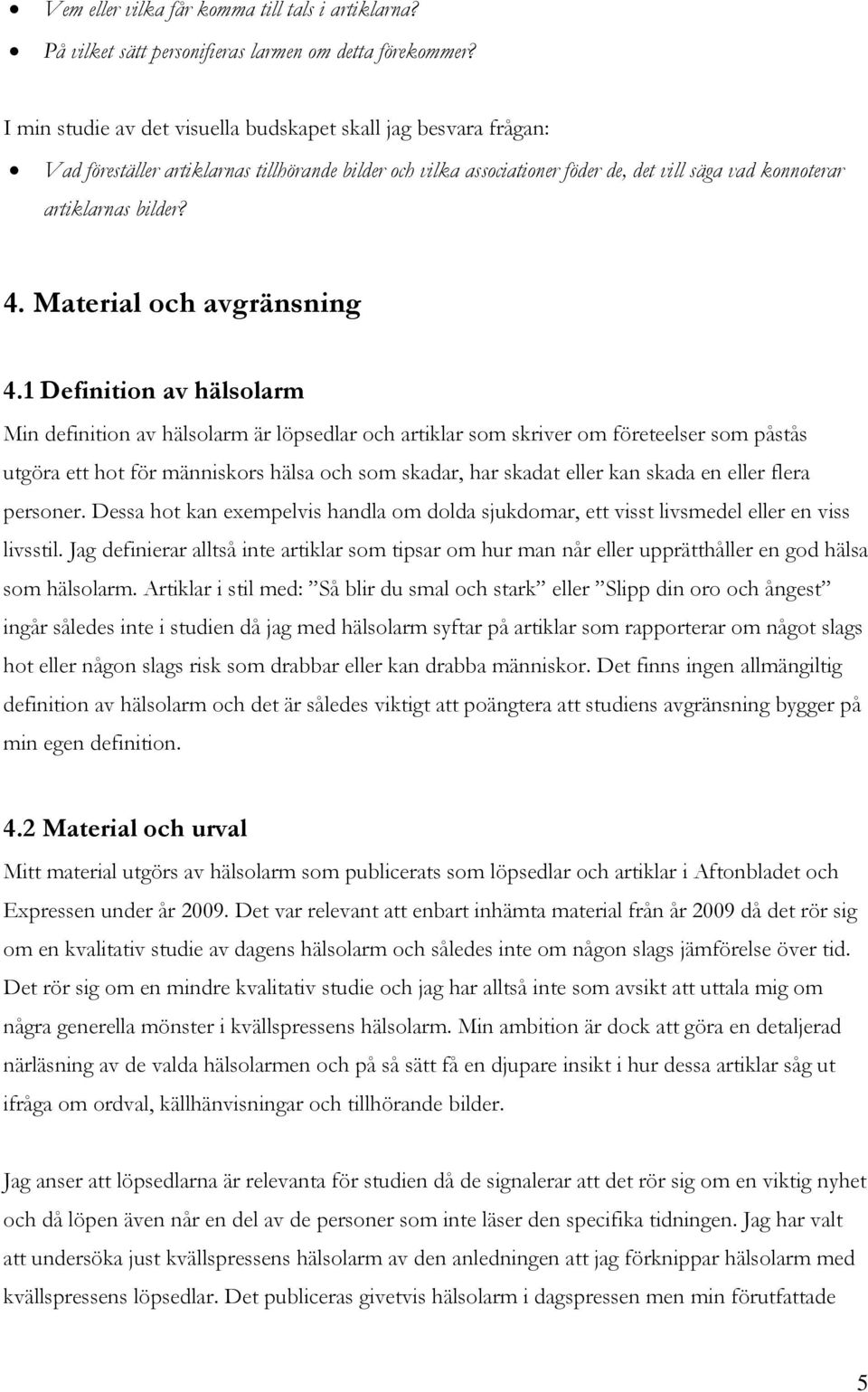 Material och avgränsning 4.