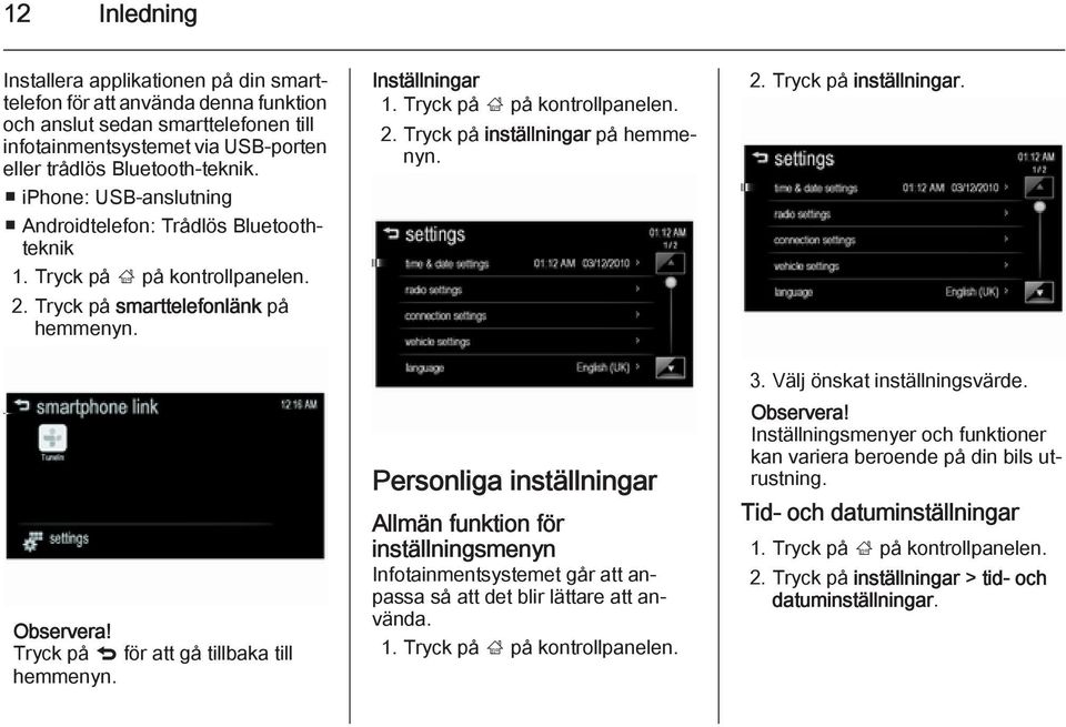 2. Tryck på inställningar. Observera! Tryck på q för att gå tillbaka till hemmenyn.