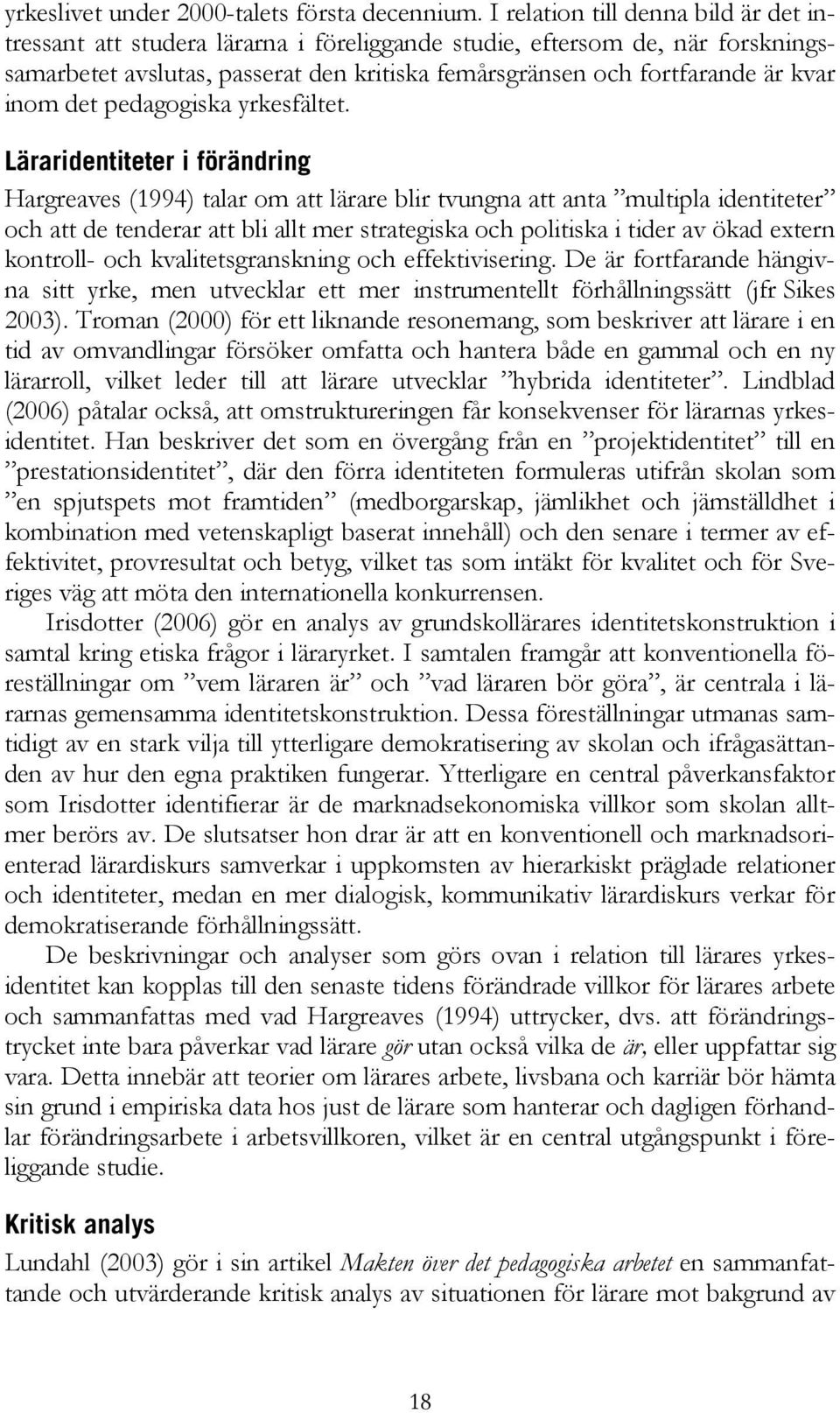 inom det pedagogiska yrkesfältet.