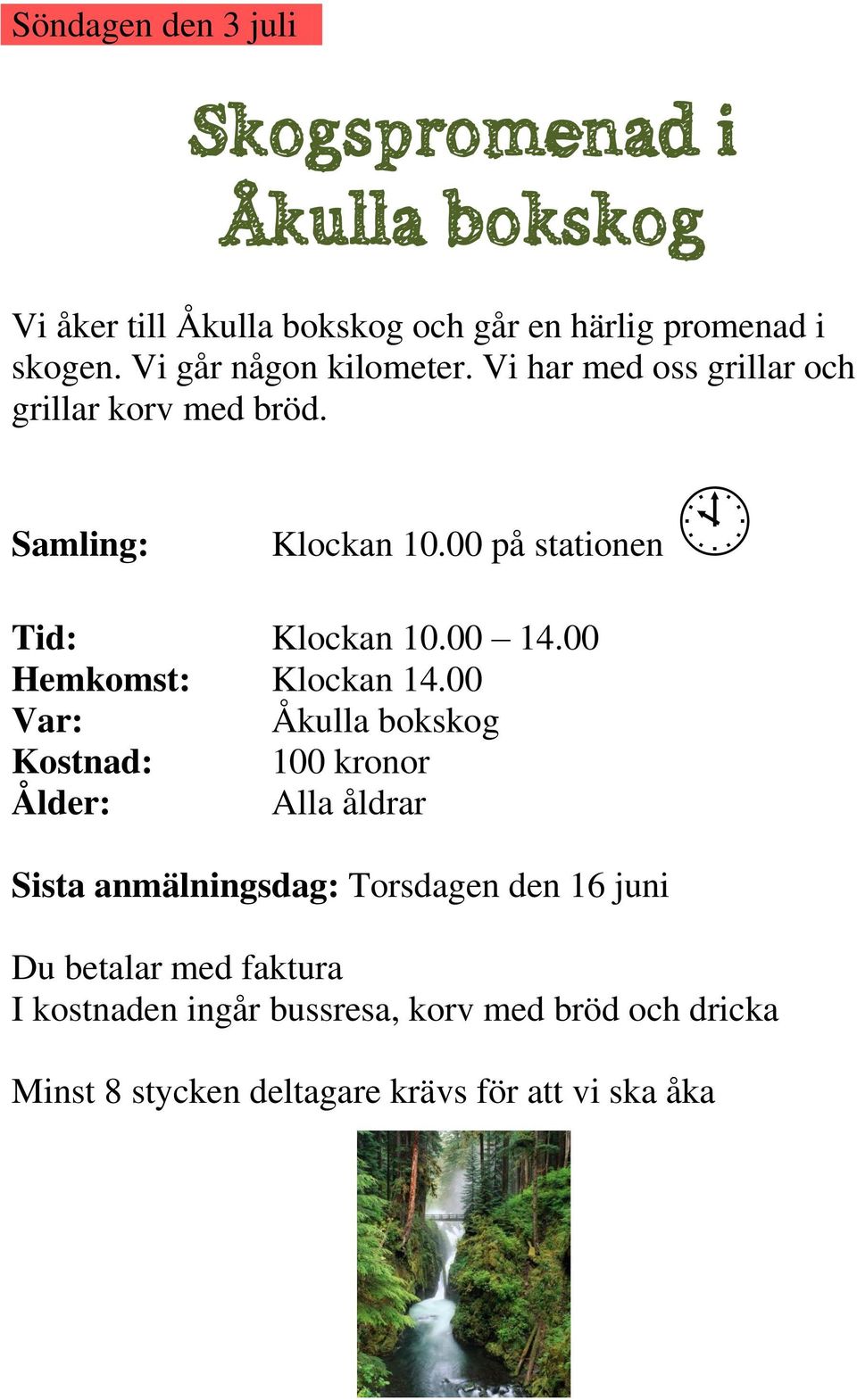 00 14.00 Hemkomst: Klockan 14.