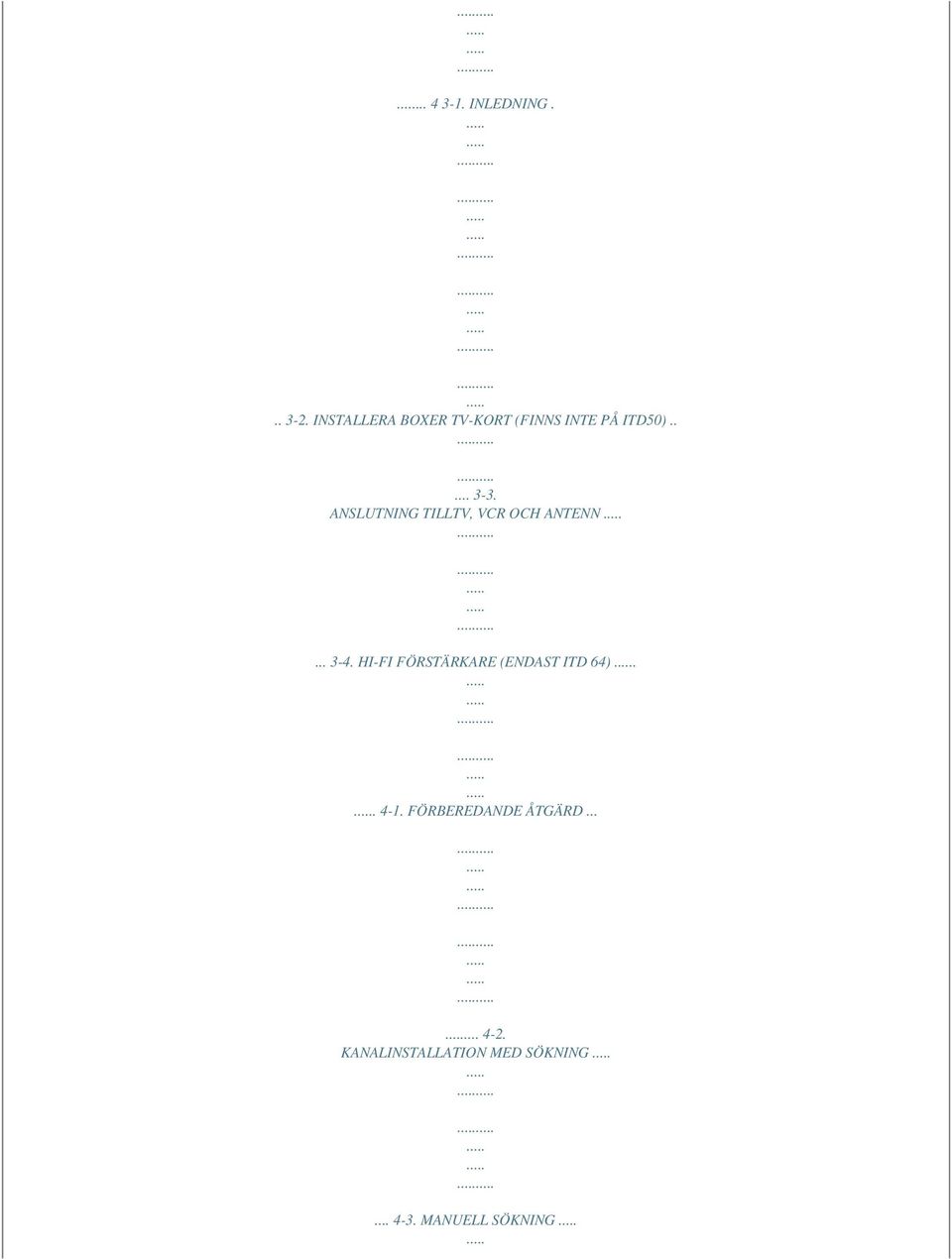 ANSLUTNING TILLTV, VCR OCH ANTENN... 3-4.
