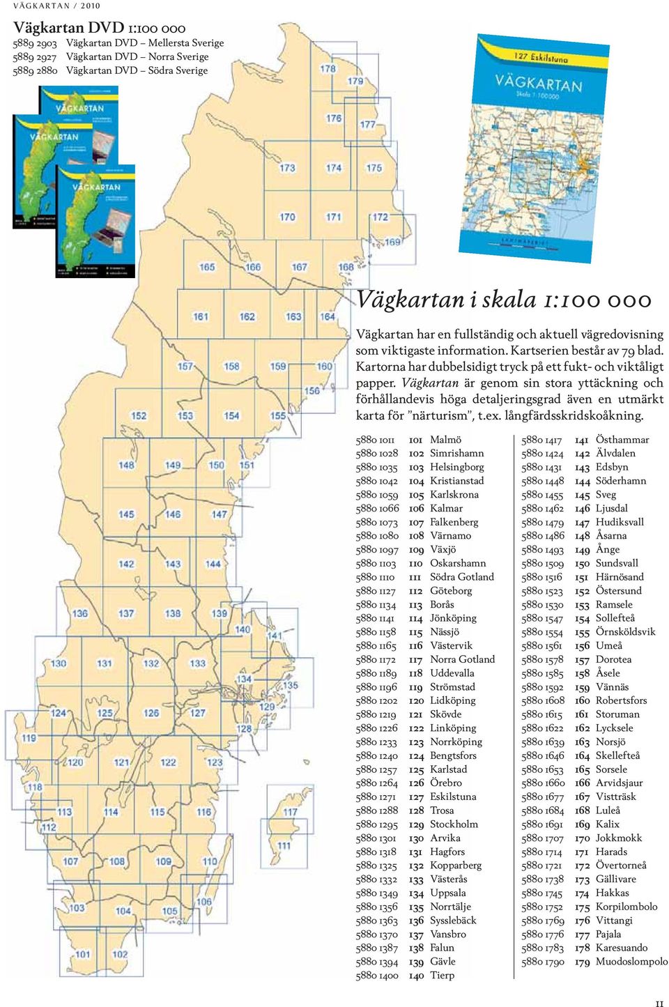 Vägkartan är genom sin stora yttäckning och förhållandevis höga detaljeringsgrad även en utmärkt karta för närturism, t.ex. långfärdsskridskoåkning.