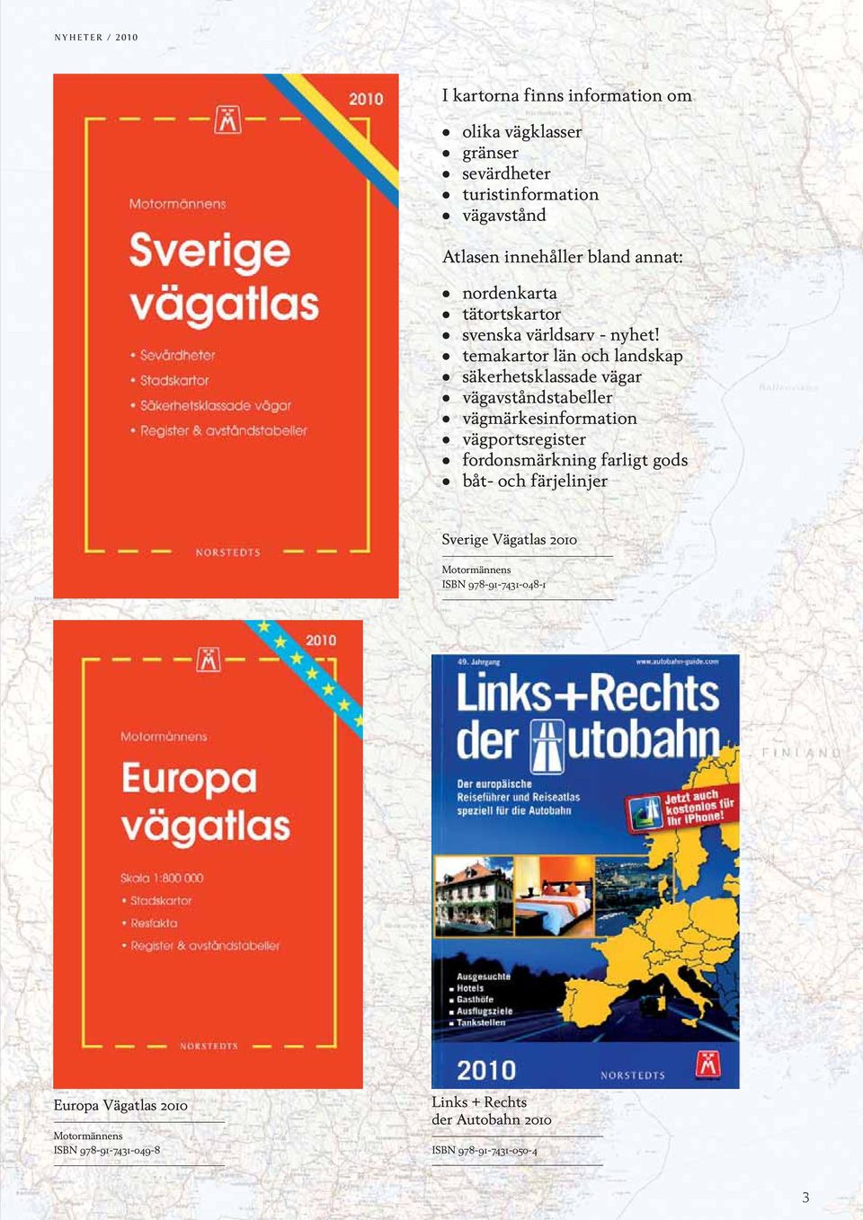 temakartor län och landskap säkerhetsklassade vägar vägavståndstabeller vägmärkesinformation vägportsregister fordonsmärkning