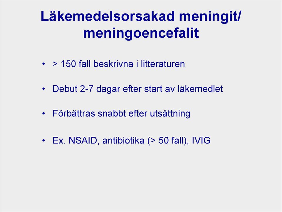 efter start av läkemedlet Förbättras snabbt efter