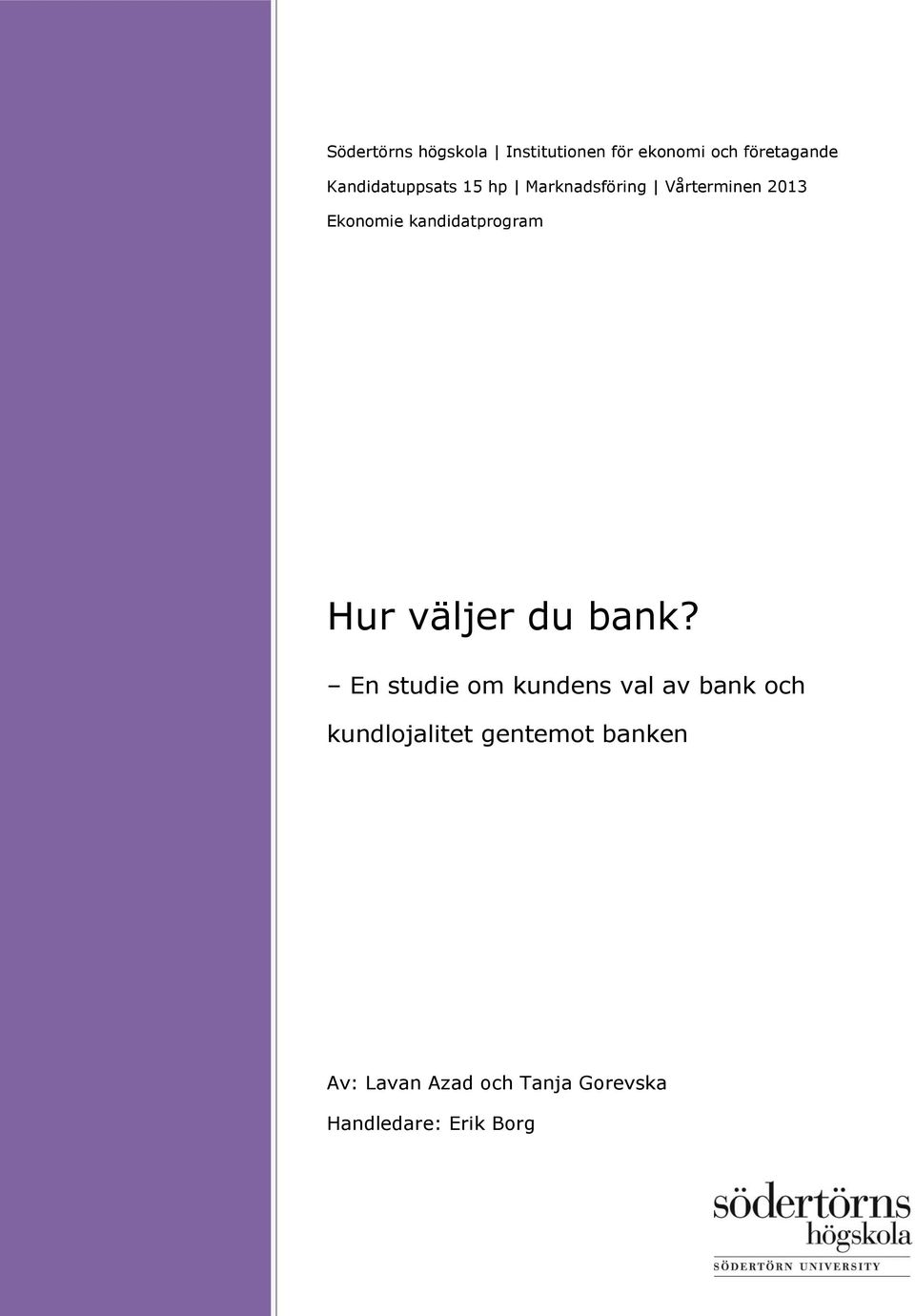 kandidatprogram Hur väljer du bank?