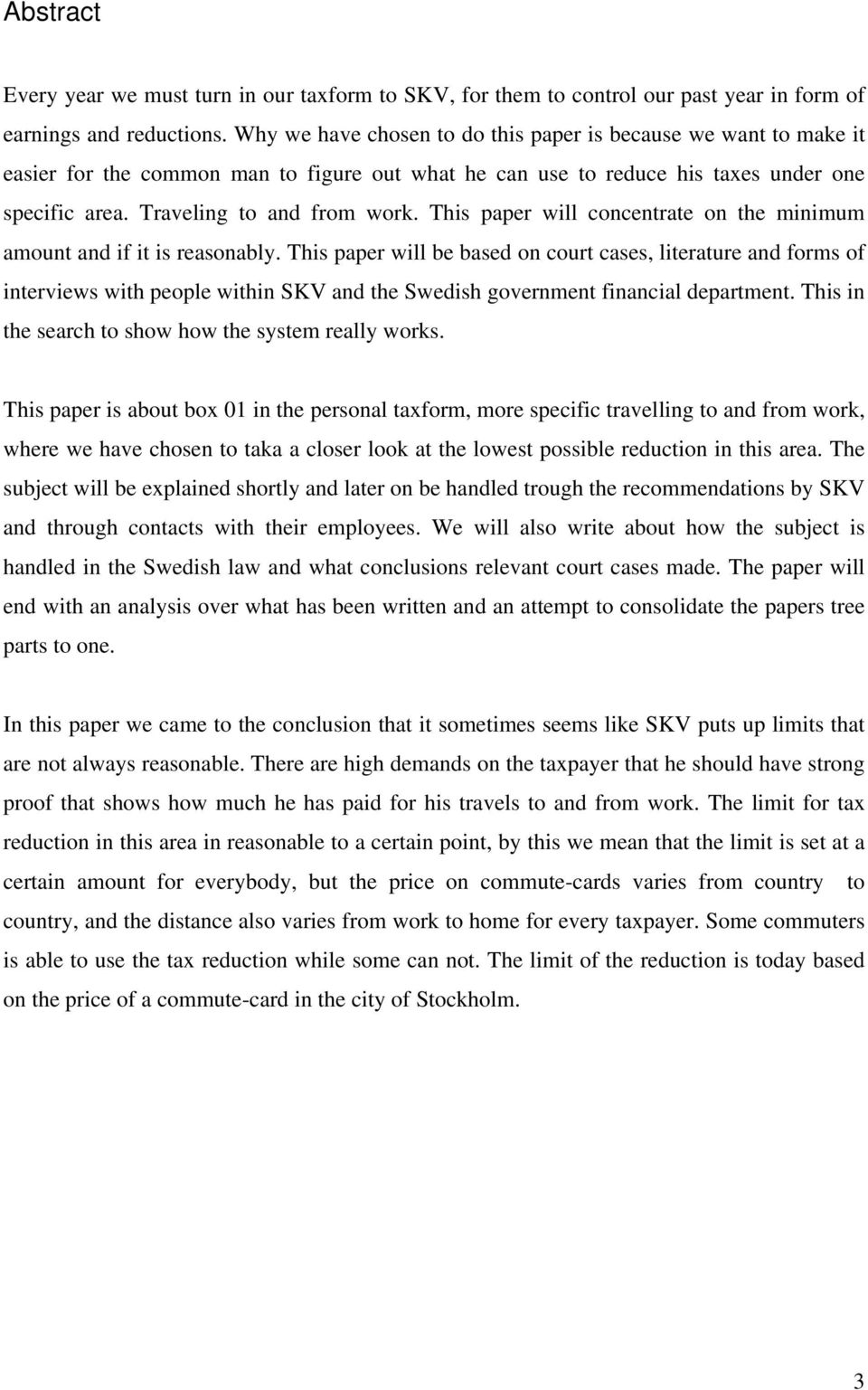 This paper will concentrate on the minimum amount and if it is reasonably.