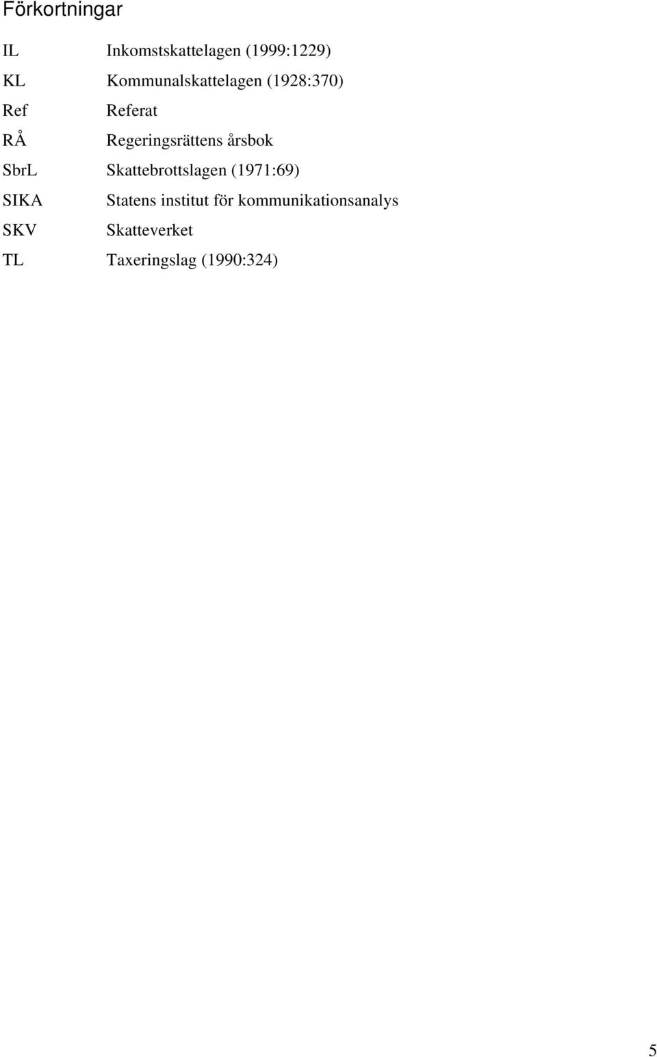 Regeringsrättens årsbok SbrL Skattebrottslagen (1971:69) SIKA