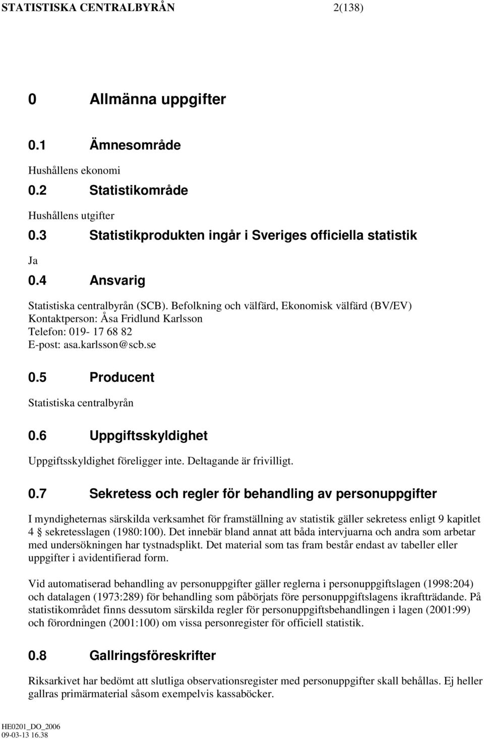 5 Producent Statistiska centralbyrån 0.