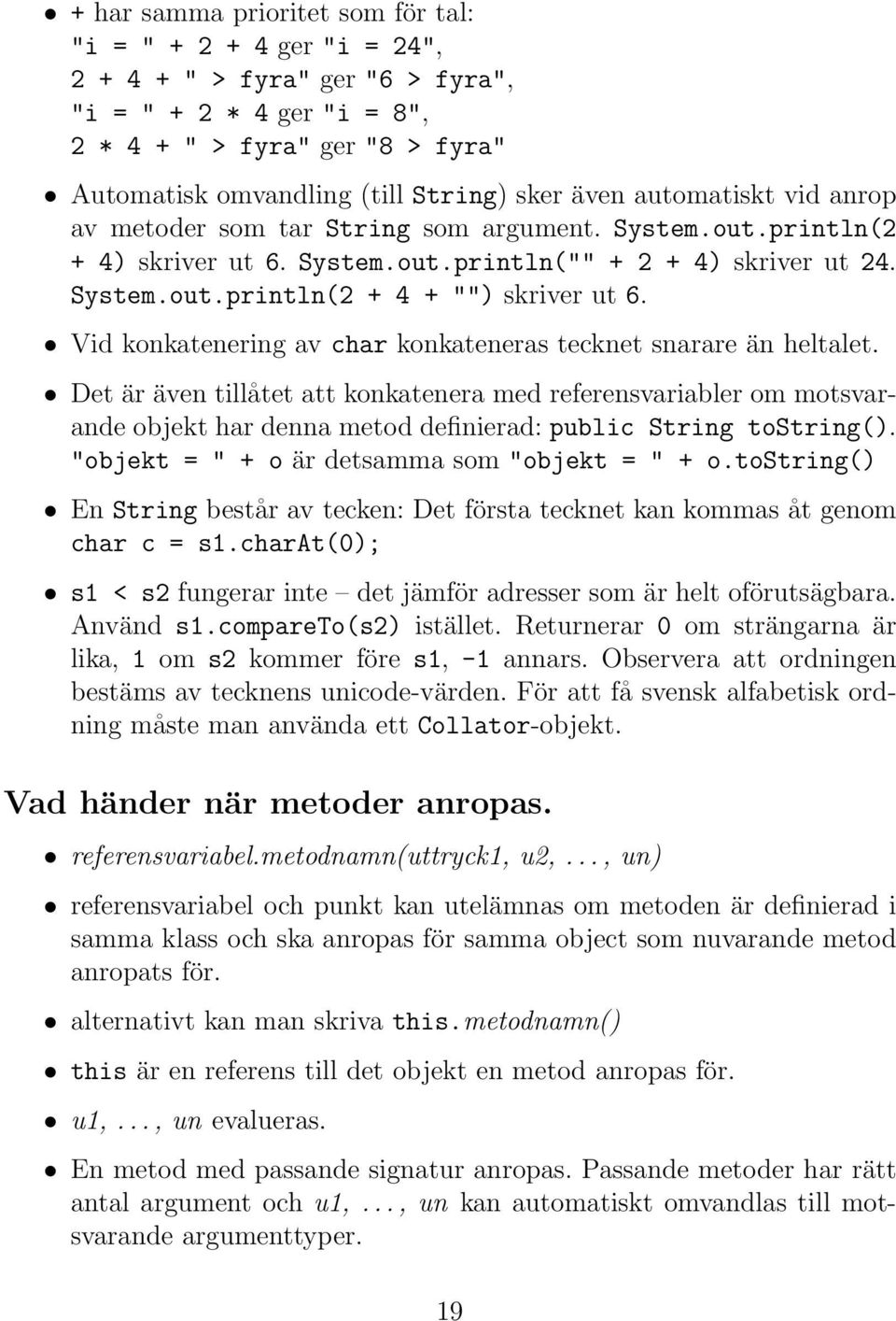 Vid konkatenering av char konkateneras tecknet snarare än heltalet.