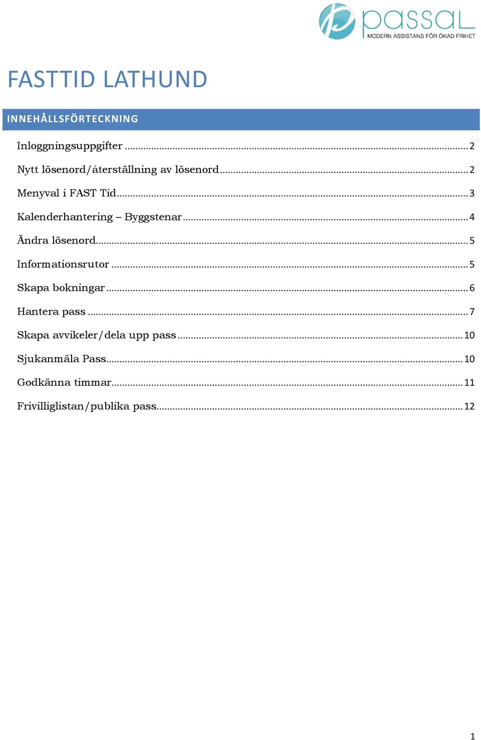 .. 3 Kalenderhantering Byggstenar... 4 Ändra lösenord... 5 Informationsrutor.