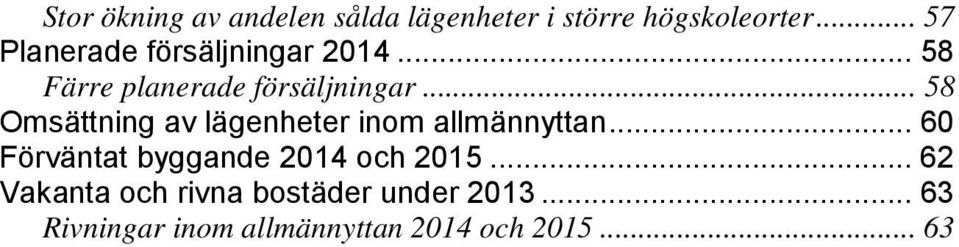 .. 58 Omsättning av lägenheter inom allmännyttan.