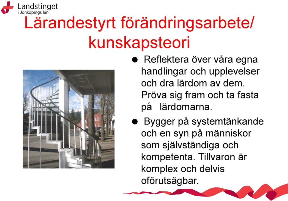 Pröva sig fram och ta fasta på lärdomarna.