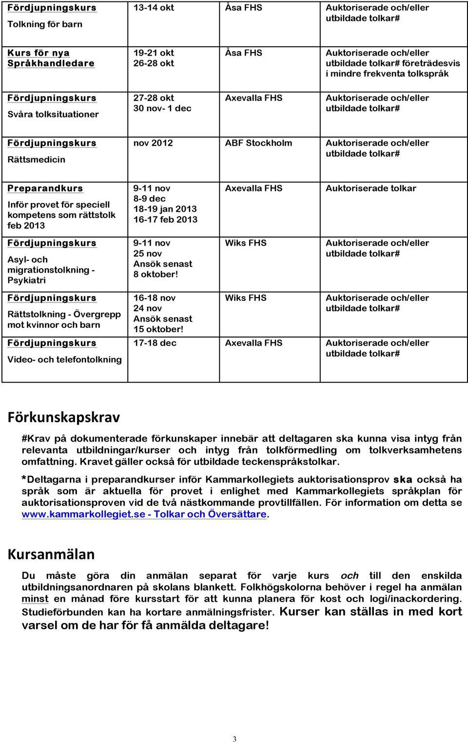 Rättstolkning - Övergrepp mot kvinnor och barn Video- och telefontolkning 16-18 nov 24 nov 15 oktober!