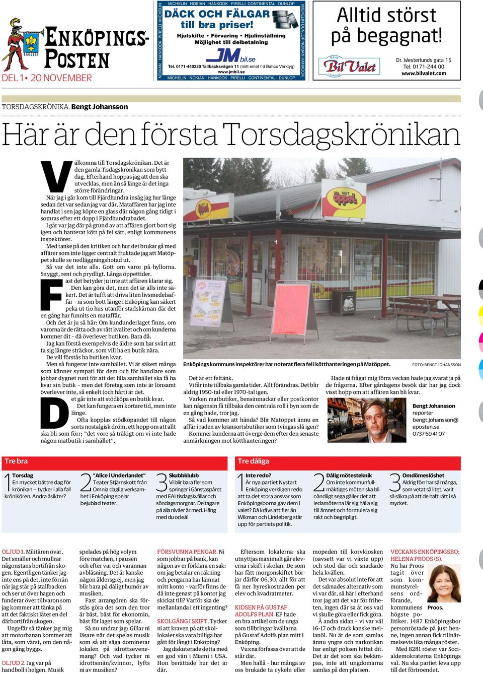 Westerlunds gata 5 Tel. 07-44 00.bilvalet.com TORSDAGSKRÖNIKA. Bengt Johansson Här är den första Torsdagskrönikan Tre bra Torsdag Välkomna till Torsdagskrönikan.